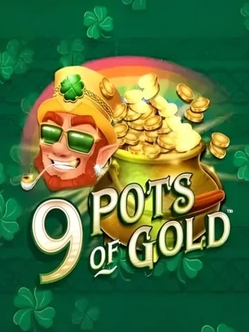 9 Pots of Gold